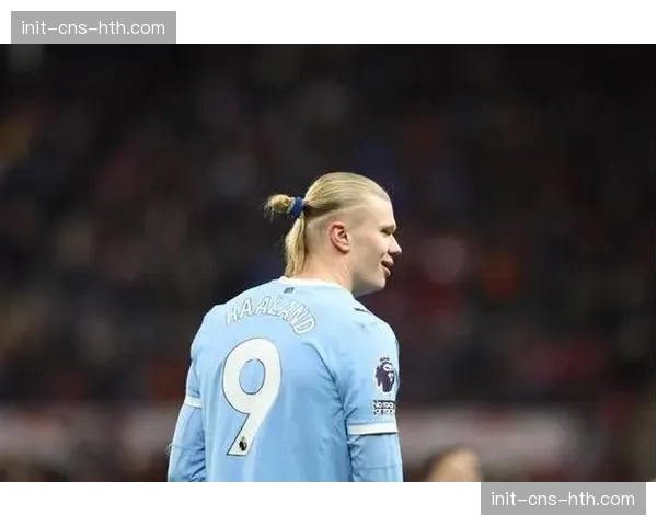 英超战报:曼城3-1客胜纽卡斯尔,哈兰德完成帽子戏法 英超战报:曼城3-1客胜纽卡斯尔,哈兰德完成帽子戏法